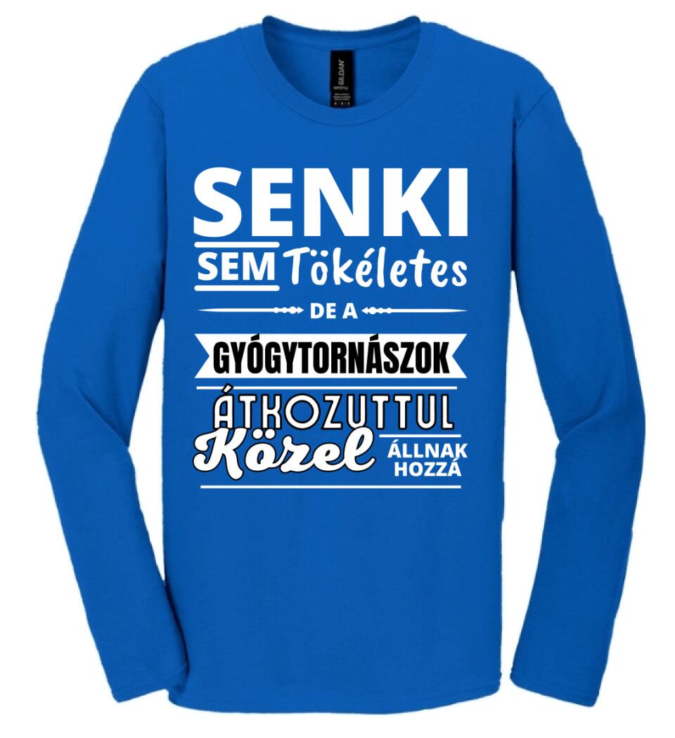 SENKI SEM TÖKÉLETES DE  GYÓGYTORNÁSZOK