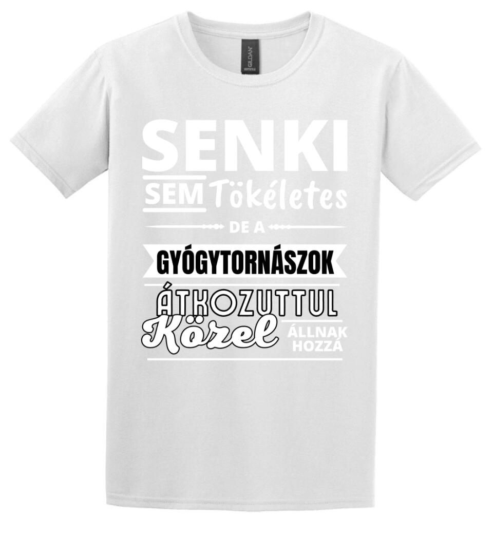 SENKI SEM TÖKÉLETES DE  GYÓGYTORNÁSZOK