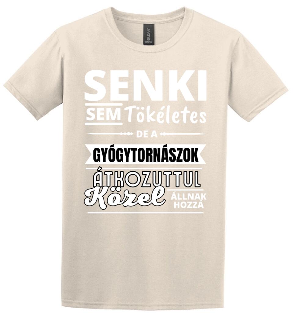 SENKI SEM TÖKÉLETES DE  GYÓGYTORNÁSZOK