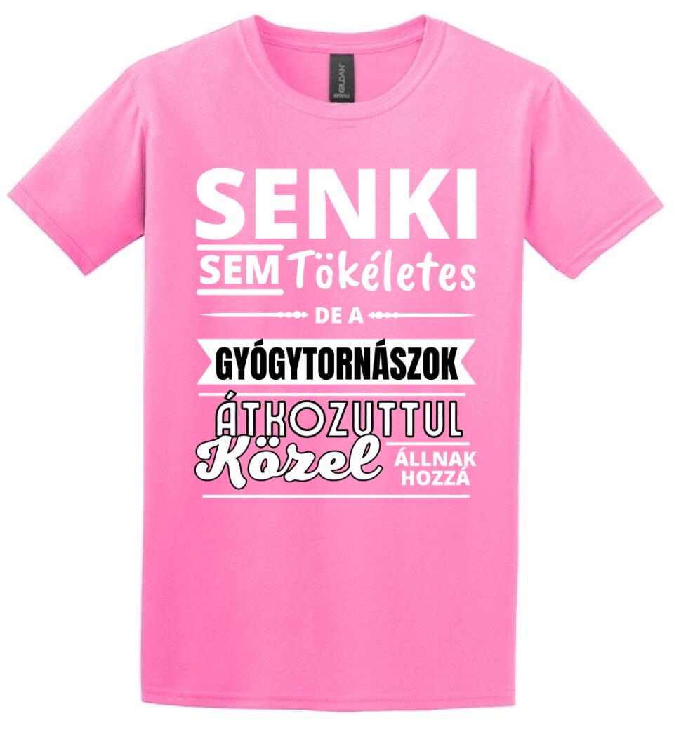 SENKI SEM TÖKÉLETES DE  GYÓGYTORNÁSZOK