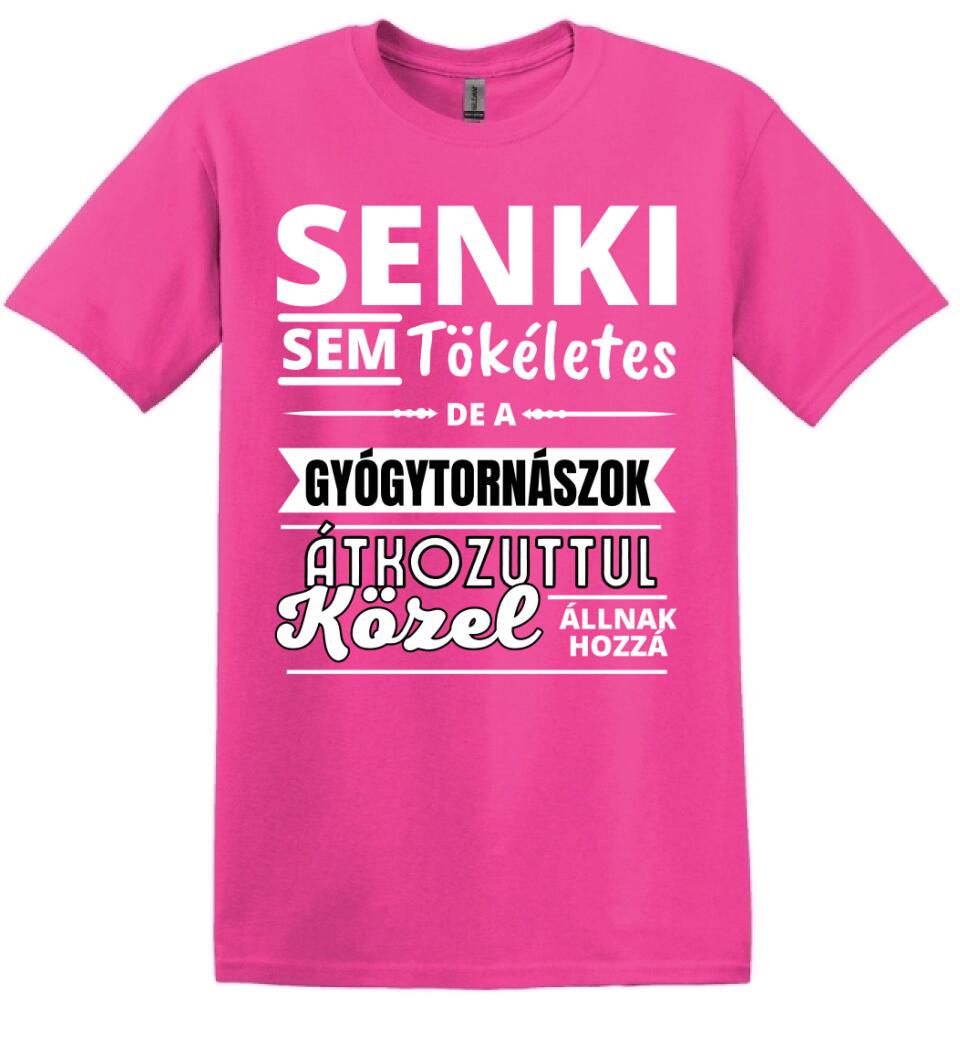 SENKI SEM TÖKÉLETES DE  GYÓGYTORNÁSZOK