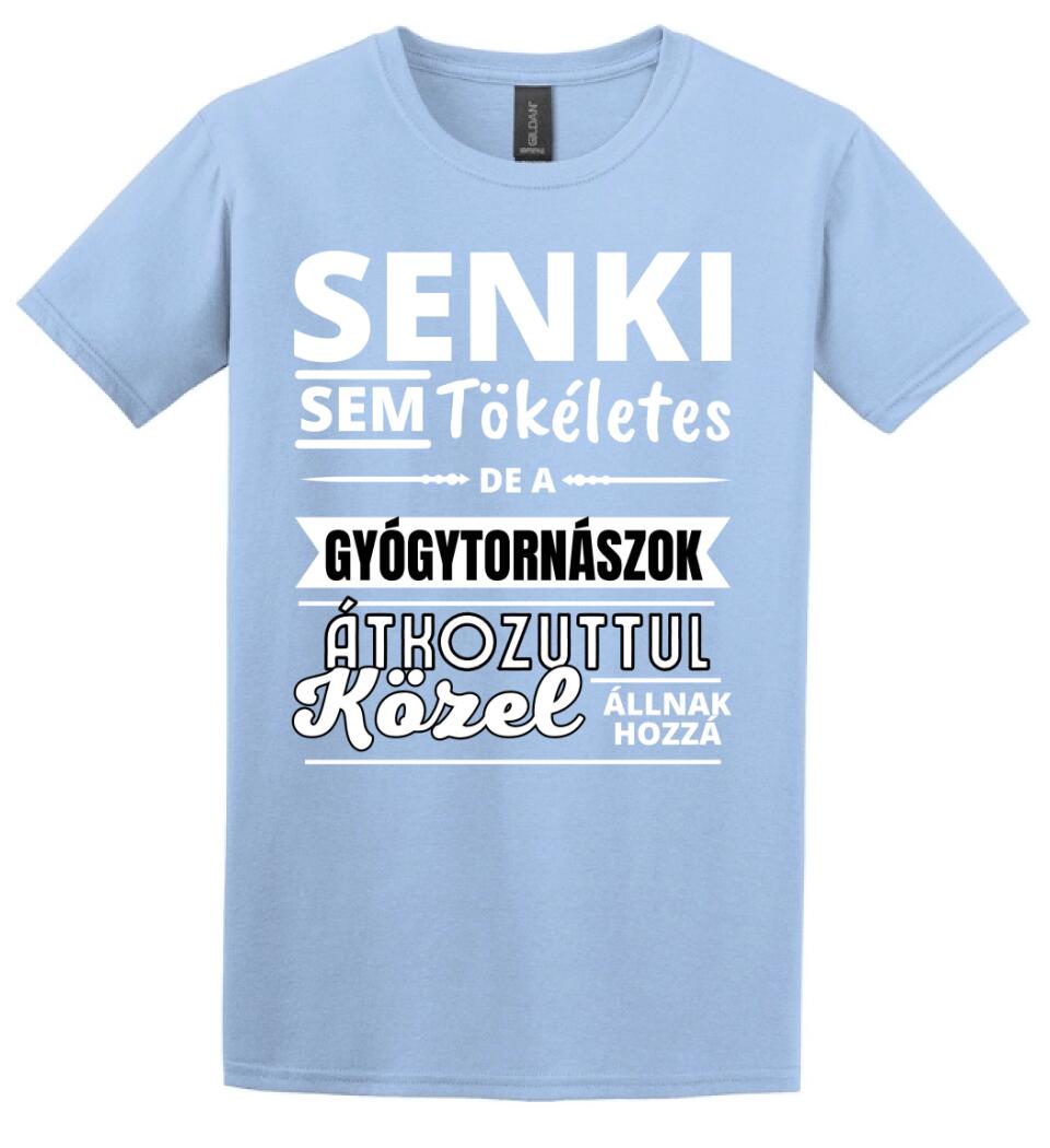 SENKI SEM TÖKÉLETES DE  GYÓGYTORNÁSZOK