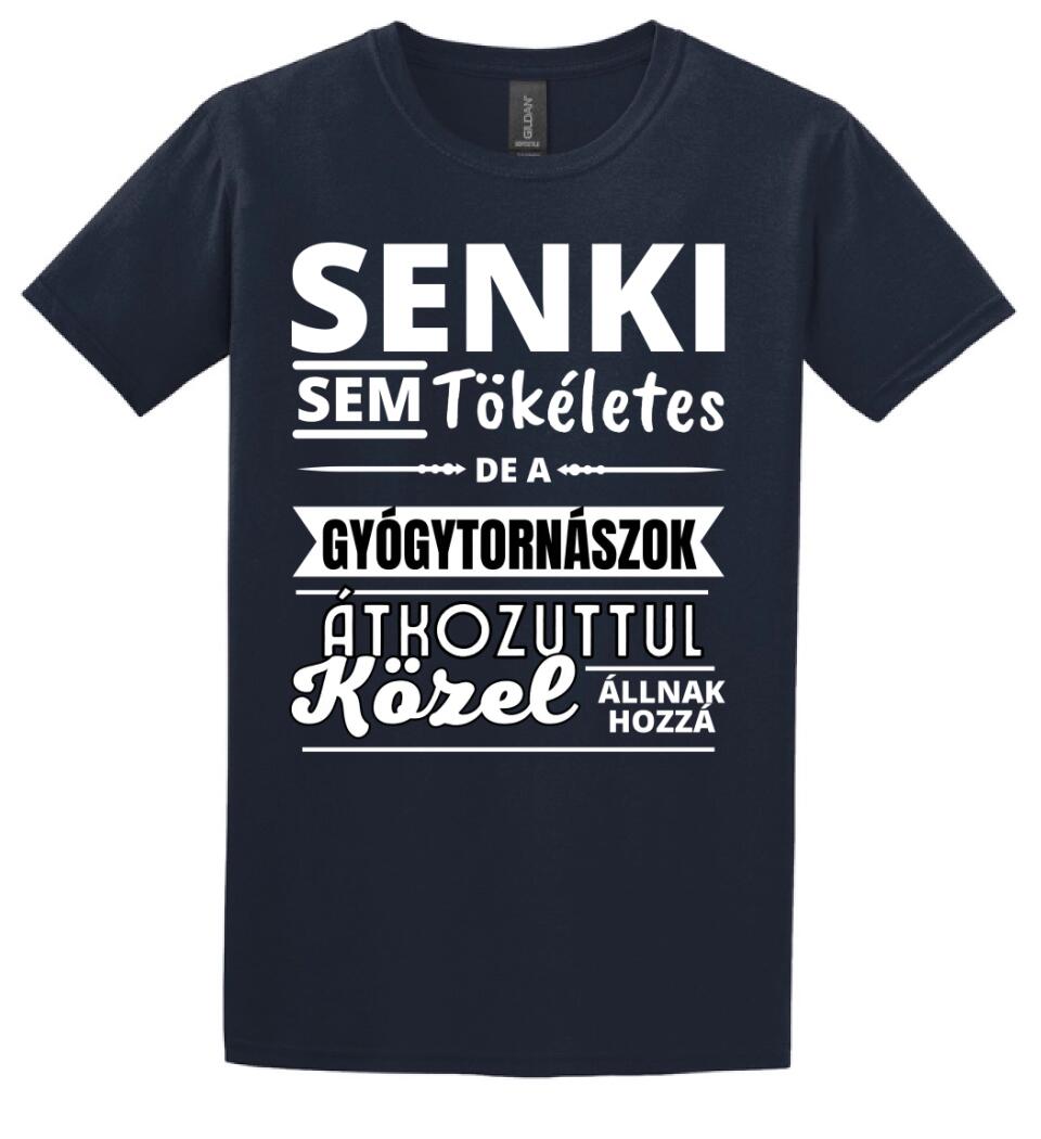 SENKI SEM TÖKÉLETES DE  GYÓGYTORNÁSZOK