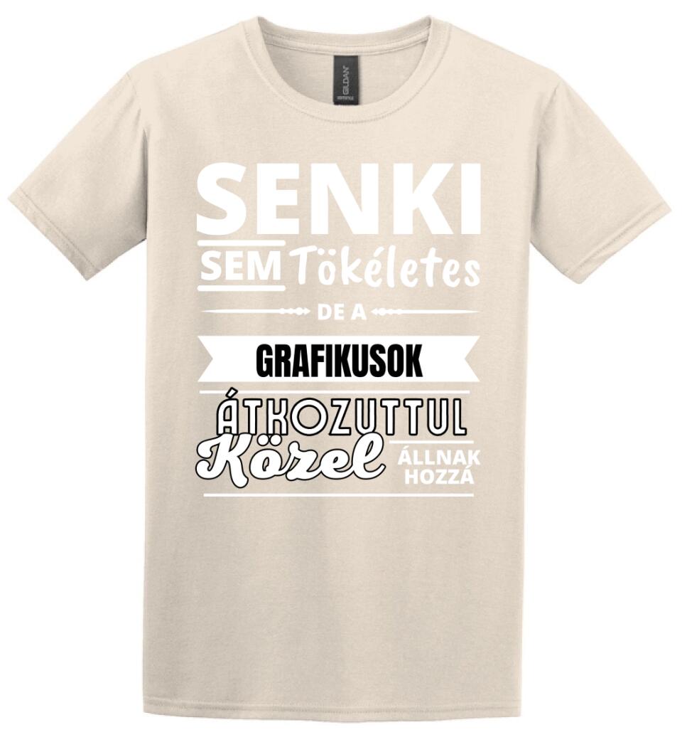 SENKI SEM TÖKÉLETES DE  GRAFIKUSOK