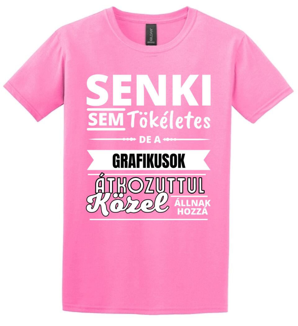 SENKI SEM TÖKÉLETES DE  GRAFIKUSOK