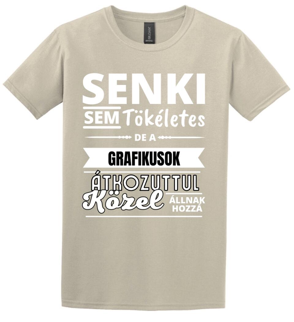 SENKI SEM TÖKÉLETES DE  GRAFIKUSOK