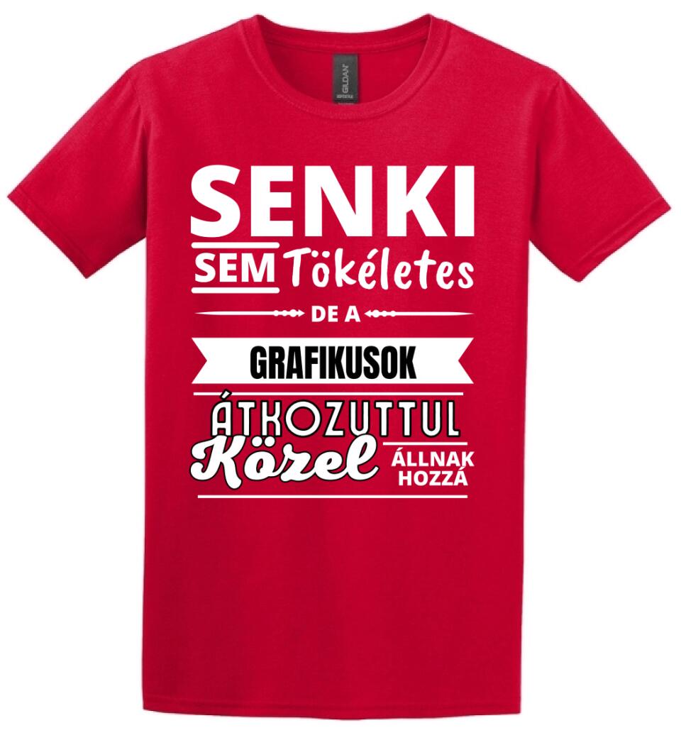 SENKI SEM TÖKÉLETES DE  GRAFIKUSOK