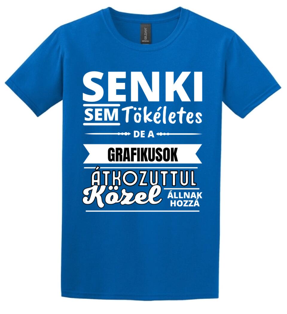 SENKI SEM TÖKÉLETES DE  GRAFIKUSOK