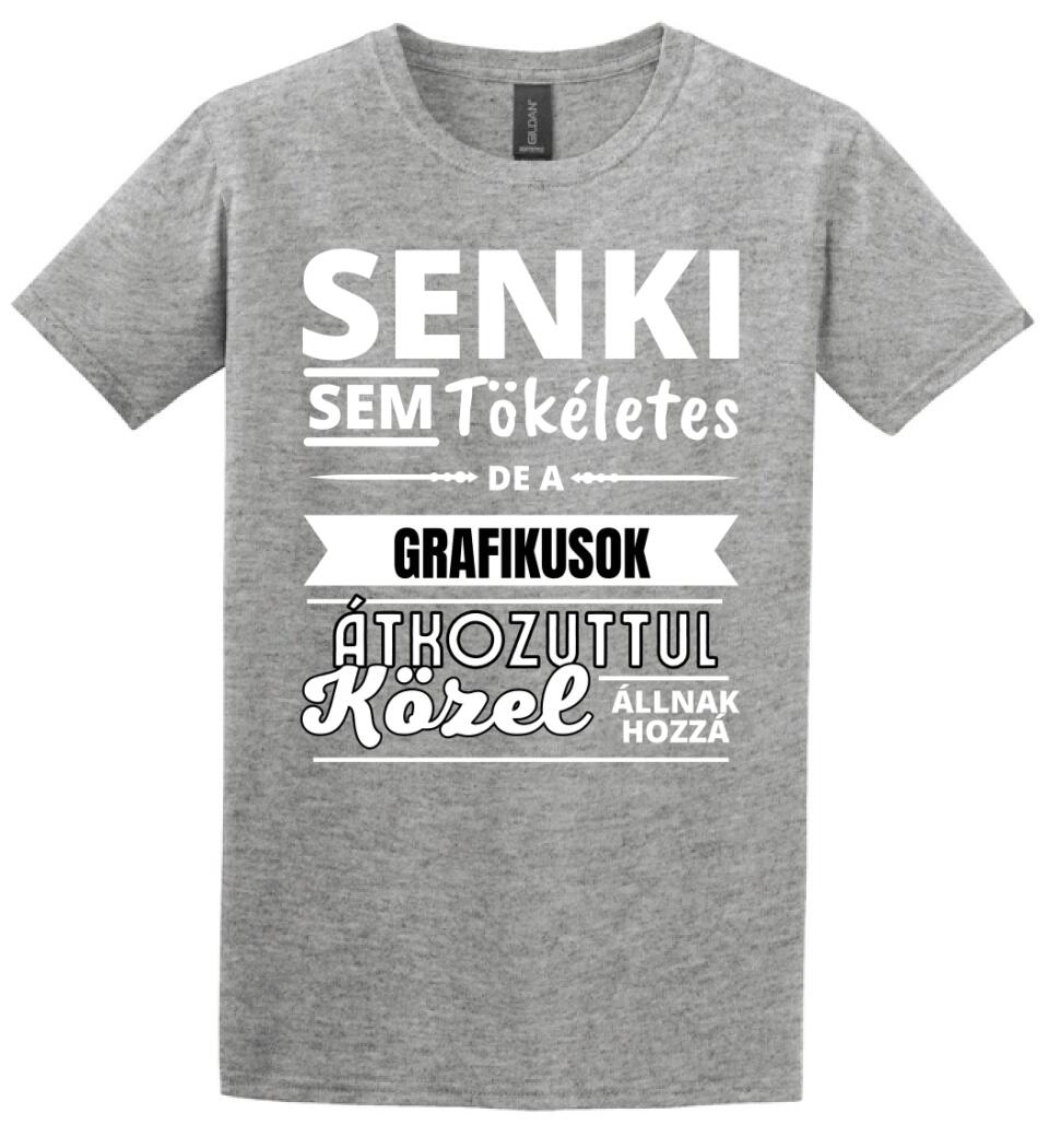SENKI SEM TÖKÉLETES DE  GRAFIKUSOK