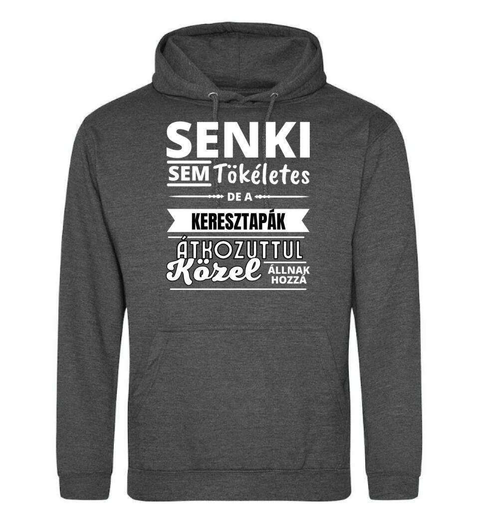 SENKI SEM TÖKÉLETES DE  KERESZTAPÁK