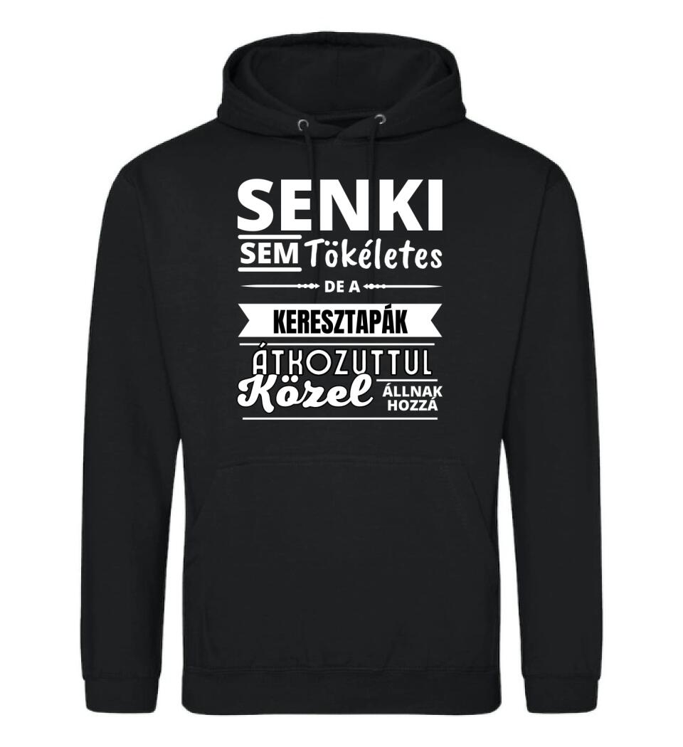 SENKI SEM TÖKÉLETES DE  KERESZTAPÁK