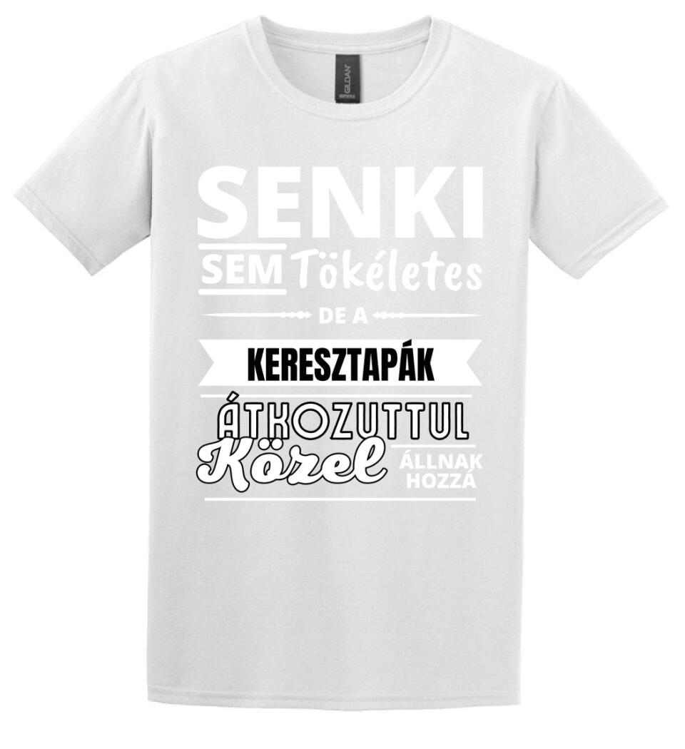 SENKI SEM TÖKÉLETES DE  KERESZTAPÁK