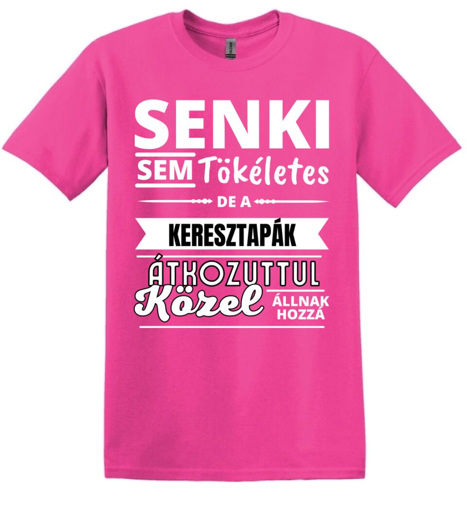 SENKI SEM TÖKÉLETES DE  KERESZTAPÁK