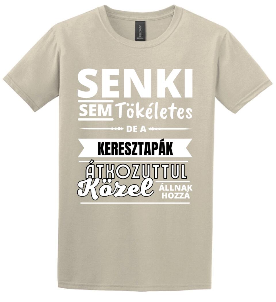 SENKI SEM TÖKÉLETES DE  KERESZTAPÁK