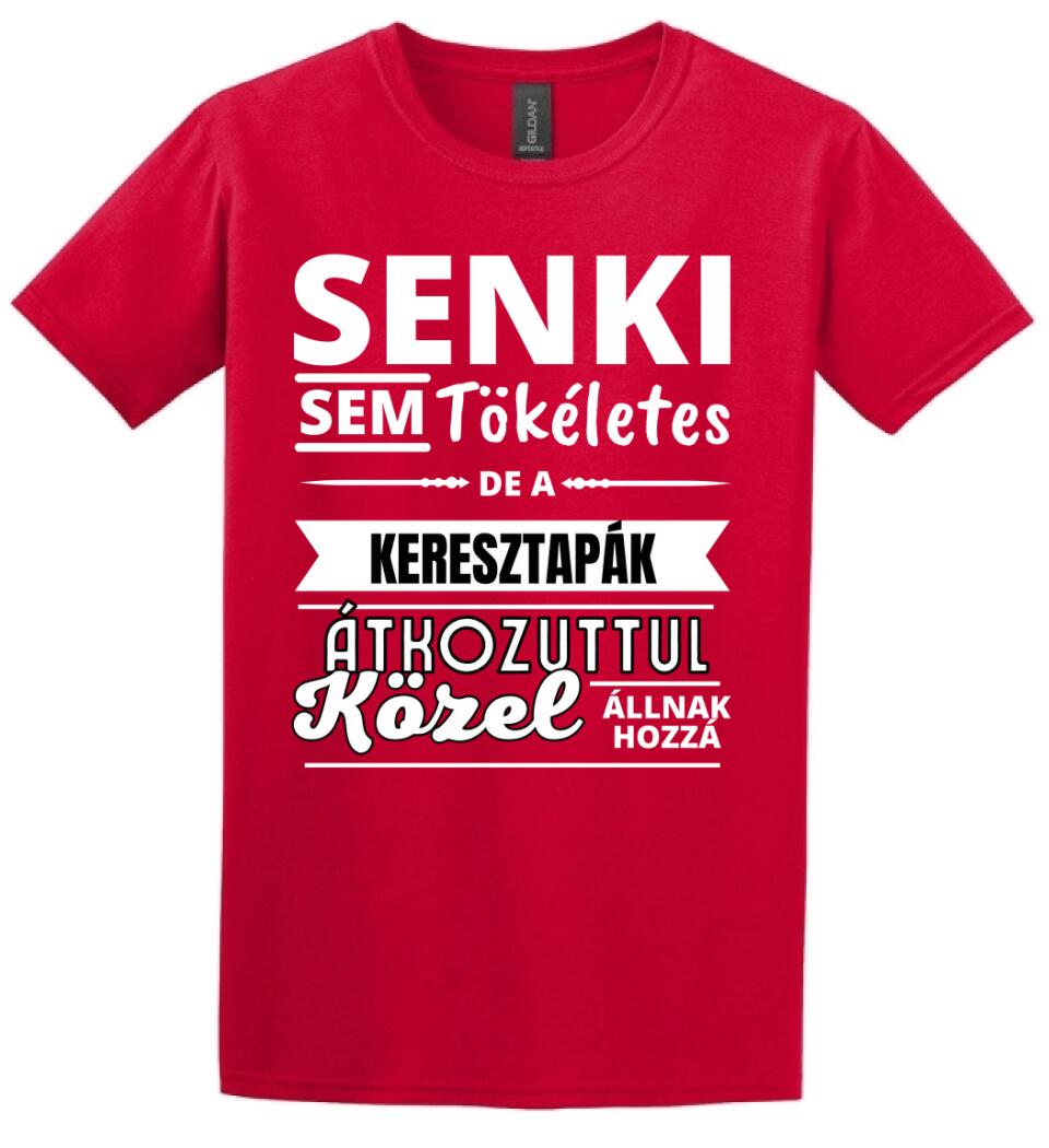 SENKI SEM TÖKÉLETES DE  KERESZTAPÁK