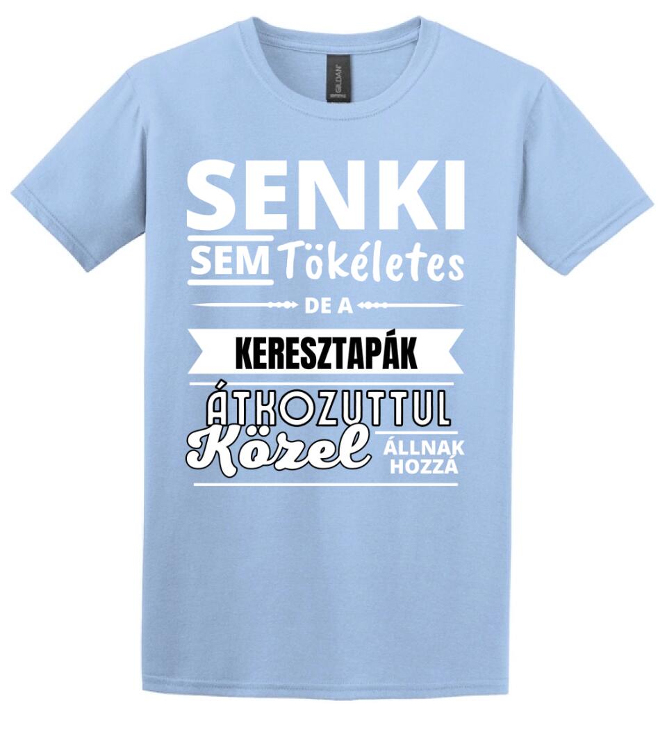 SENKI SEM TÖKÉLETES DE  KERESZTAPÁK