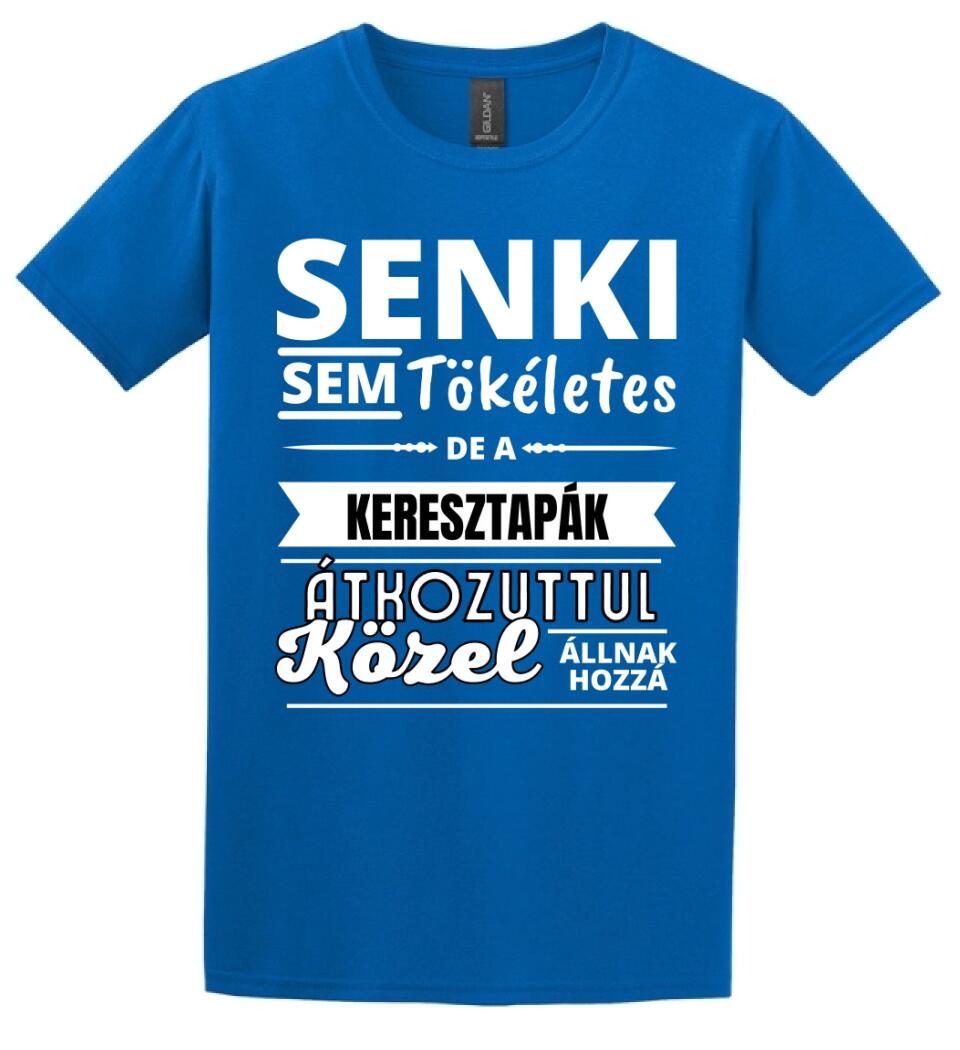 SENKI SEM TÖKÉLETES DE  KERESZTAPÁK