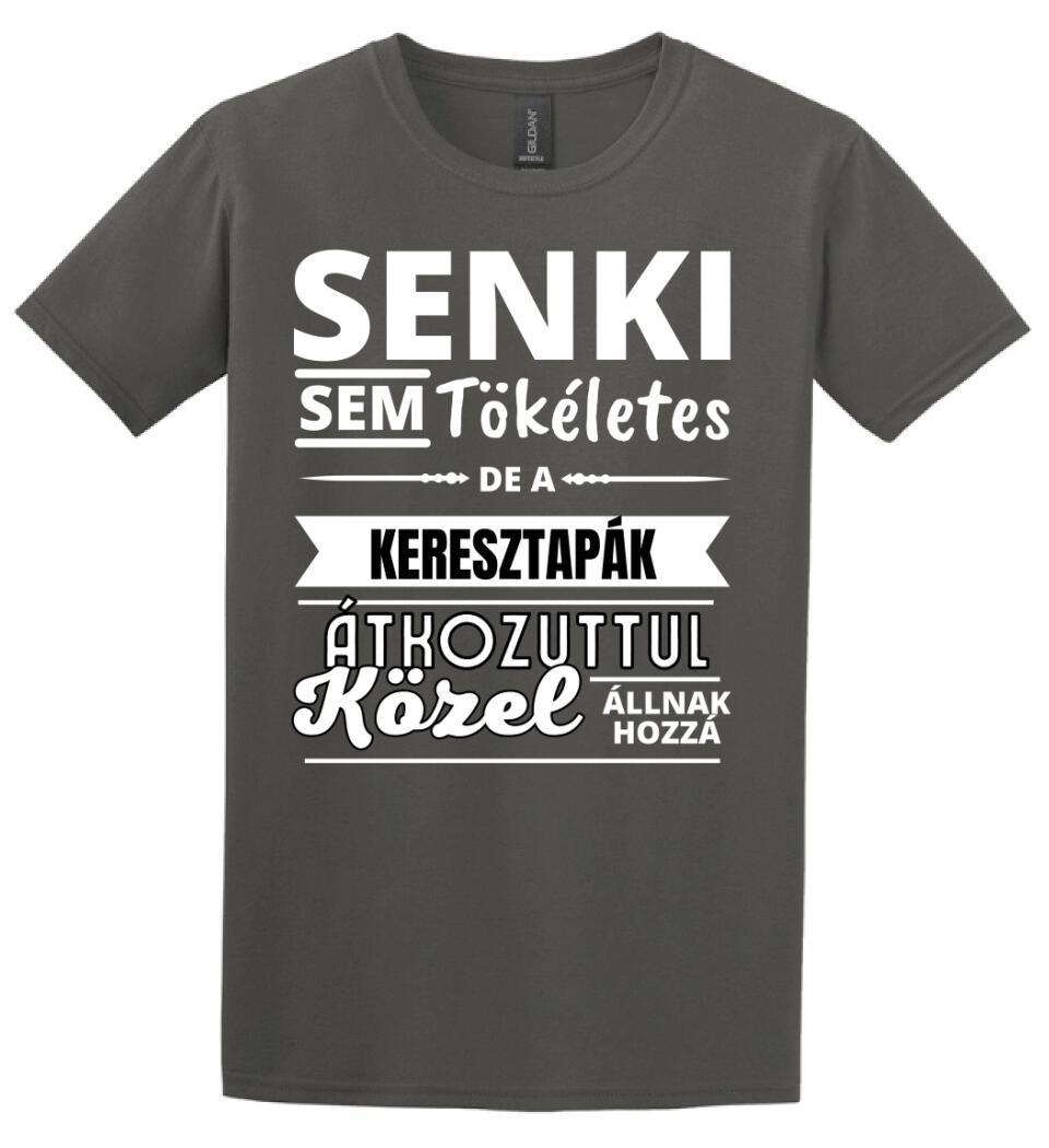 SENKI SEM TÖKÉLETES DE  KERESZTAPÁK