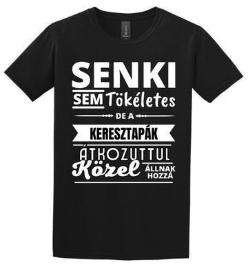 SENKI SEM TÖKÉLETES DE  KERESZTAPÁK
