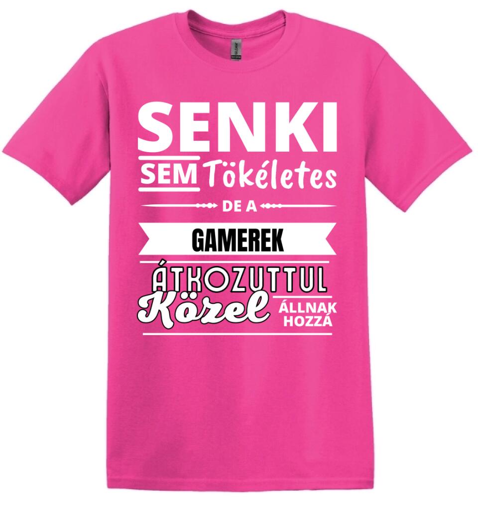 SENKI SEM TÖKÉLETES DE  GAMEREK