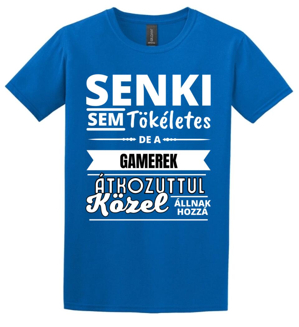 SENKI SEM TÖKÉLETES DE  GAMEREK