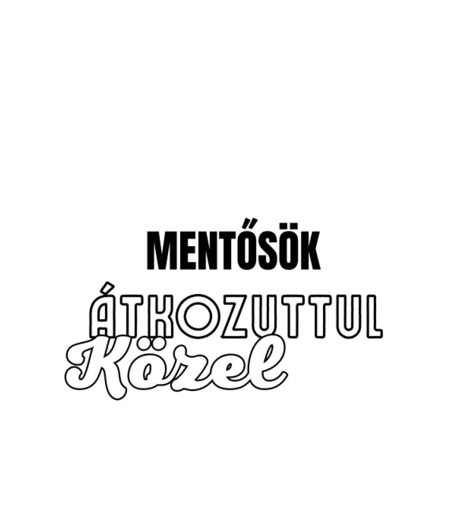 SENKI SEM TÖKÉLETES DE  MENTŐSÖK