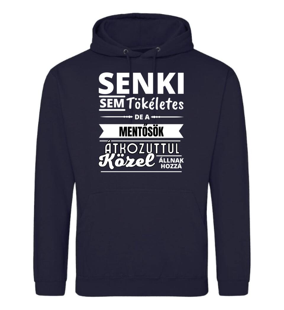 SENKI SEM TÖKÉLETES DE  MENTŐSÖK