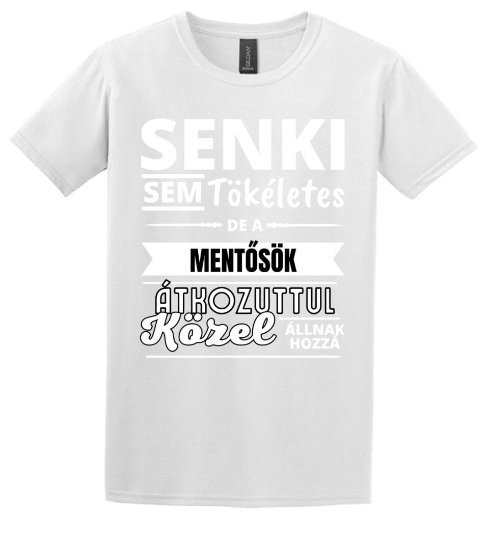 SENKI SEM TÖKÉLETES DE  MENTŐSÖK