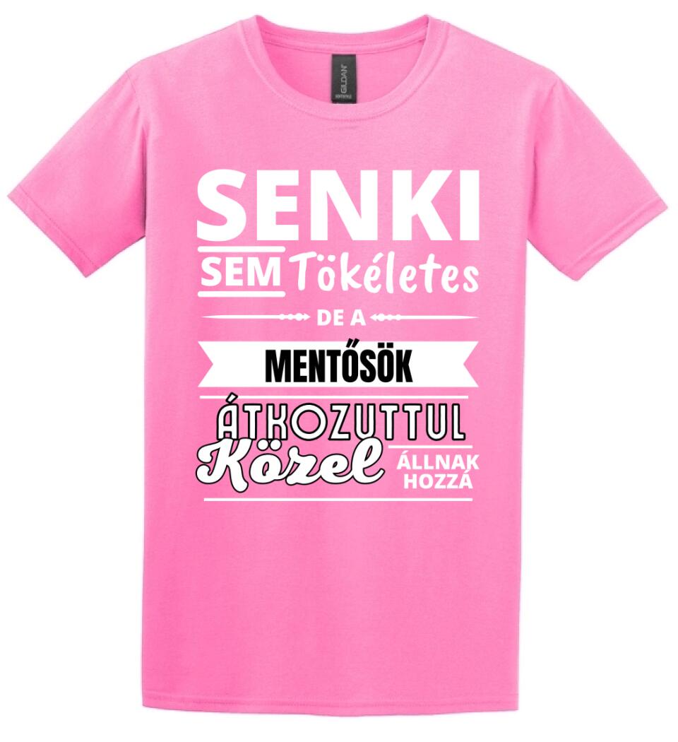 SENKI SEM TÖKÉLETES DE  MENTŐSÖK