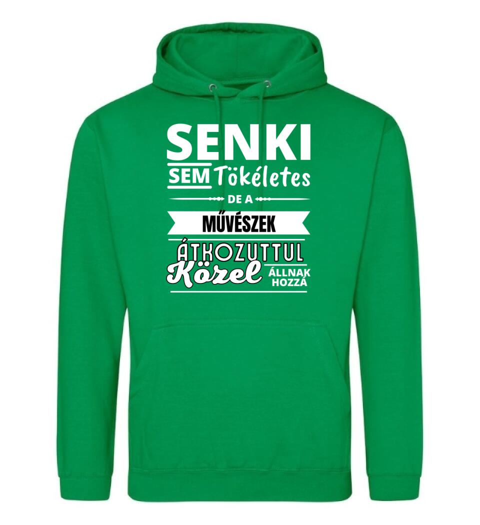 SENKI SEM TÖKÉLETES DE  MŰVÉSZEK