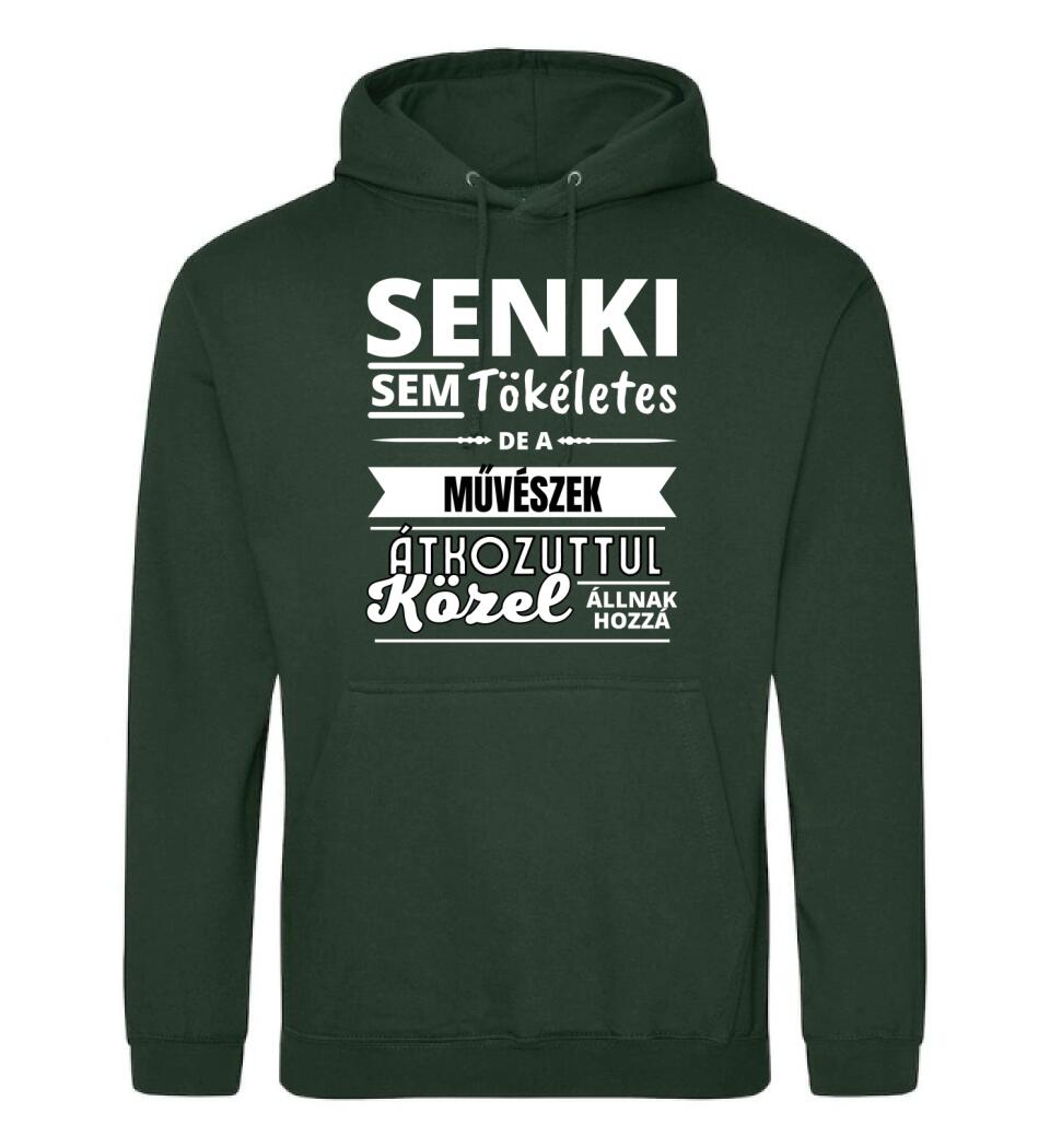 SENKI SEM TÖKÉLETES DE  MŰVÉSZEK