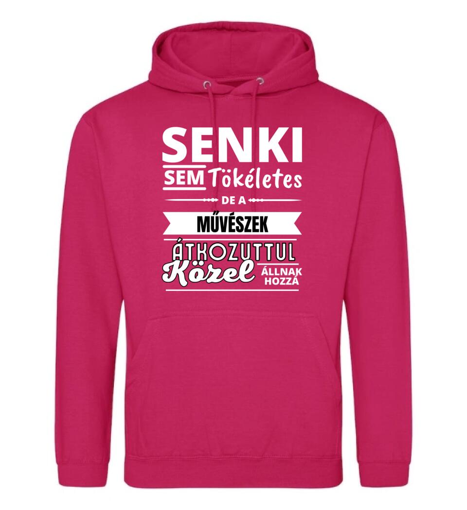 SENKI SEM TÖKÉLETES DE  MŰVÉSZEK