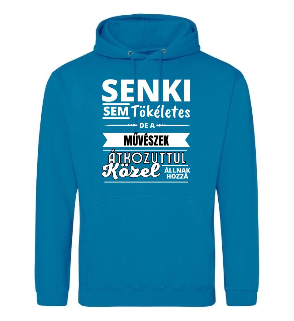 SENKI SEM TÖKÉLETES DE  MŰVÉSZEK