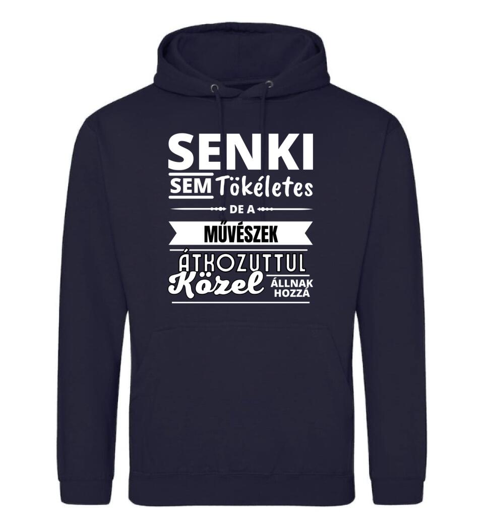 SENKI SEM TÖKÉLETES DE  MŰVÉSZEK