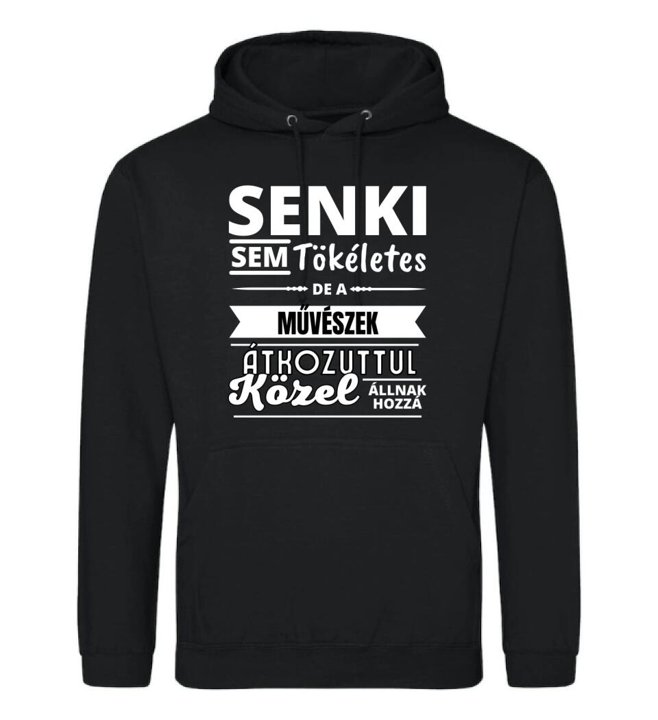 SENKI SEM TÖKÉLETES DE  MŰVÉSZEK