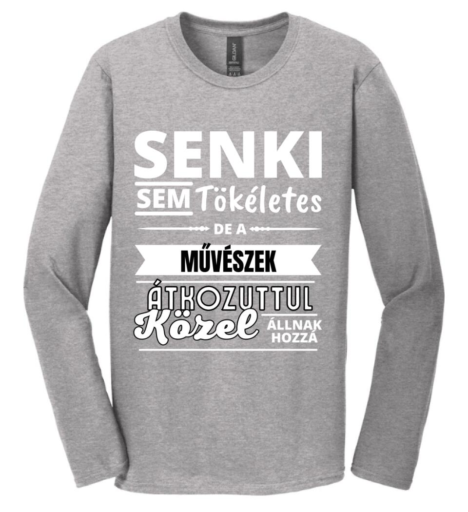SENKI SEM TÖKÉLETES DE  MŰVÉSZEK