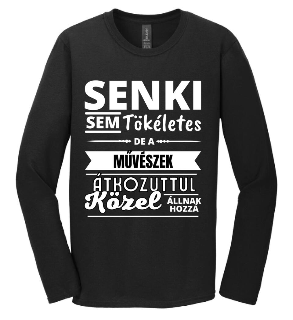 SENKI SEM TÖKÉLETES DE  MŰVÉSZEK