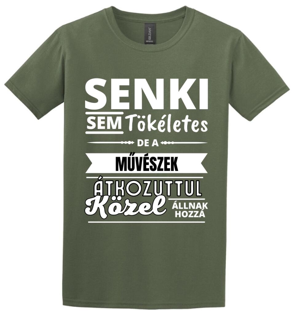 SENKI SEM TÖKÉLETES DE  MŰVÉSZEK