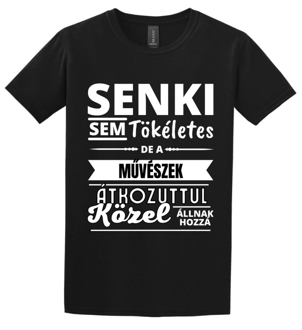 SENKI SEM TÖKÉLETES DE  MŰVÉSZEK