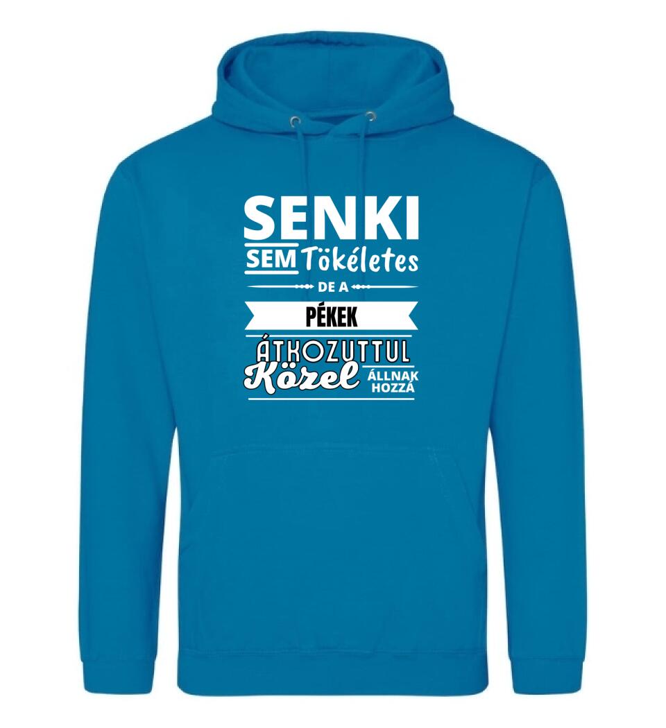 SENKI SEM TÖKÉLETES DE  PÉKEK