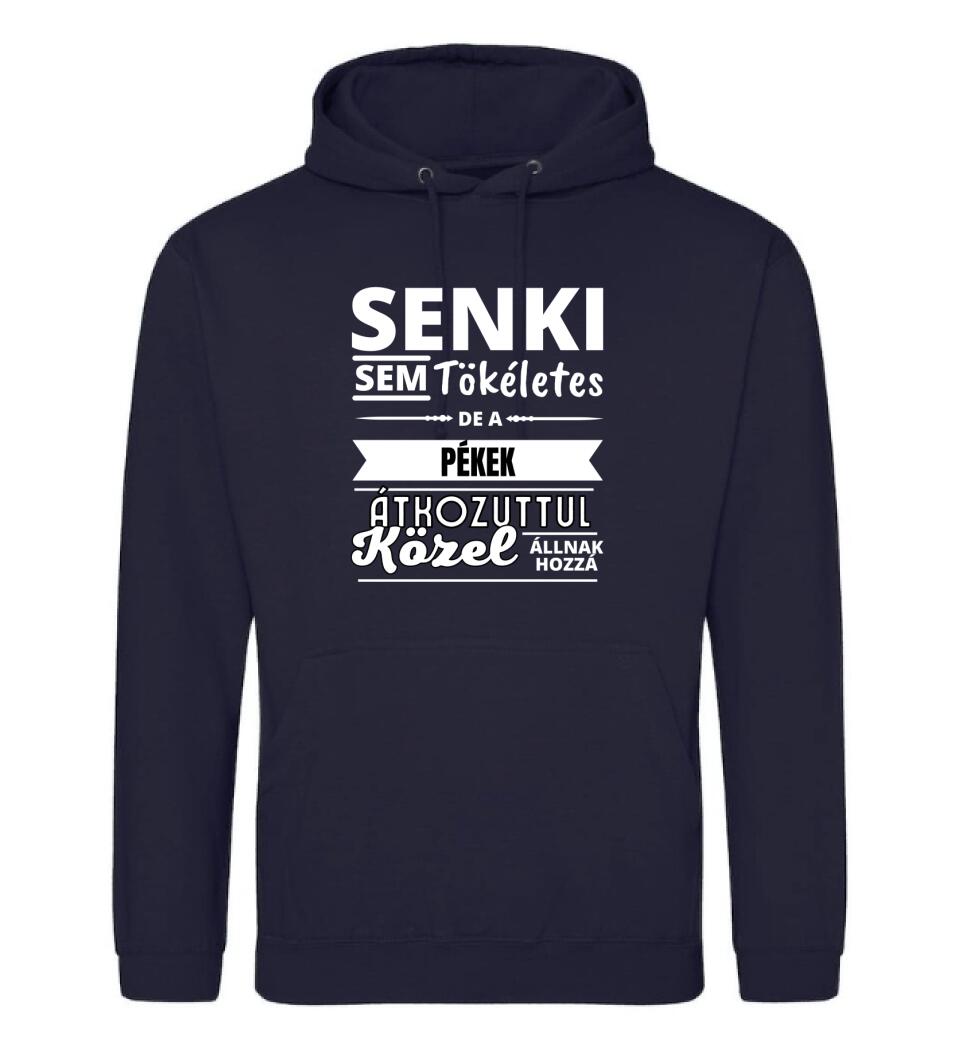 SENKI SEM TÖKÉLETES DE  PÉKEK