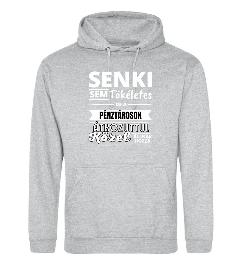 SENKI SEM TÖKÉLETES DE  PÉNZTÁROSOK