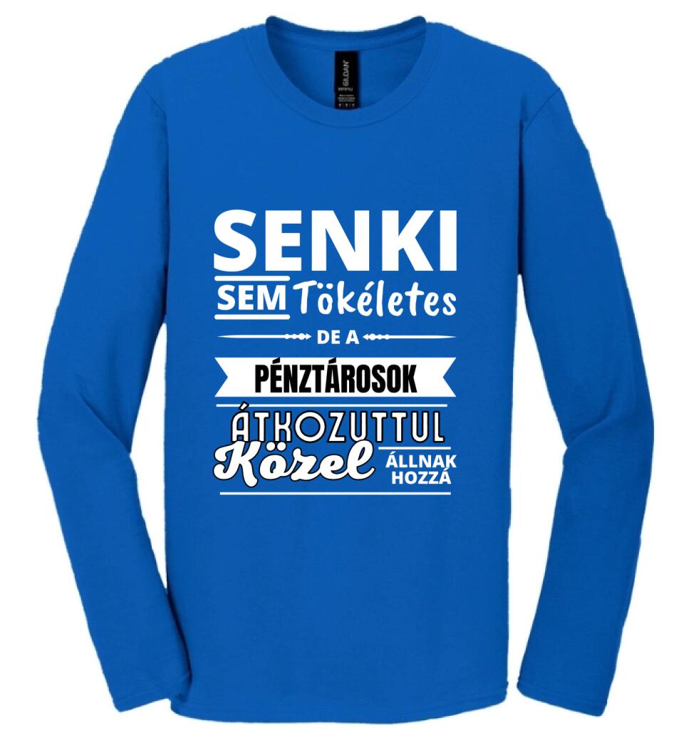 SENKI SEM TÖKÉLETES DE  PÉNZTÁROSOK