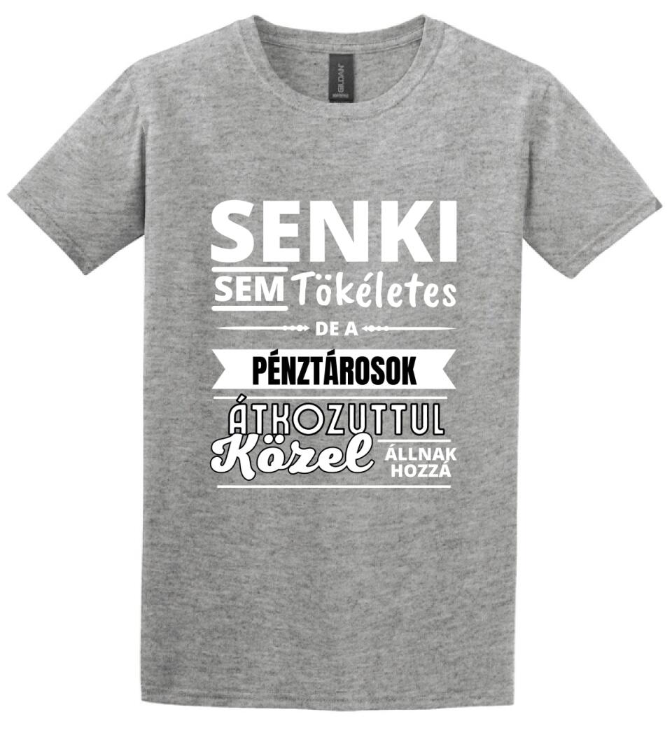 SENKI SEM TÖKÉLETES DE  PÉNZTÁROSOK