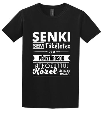 SENKI SEM TÖKÉLETES DE  PÉNZTÁROSOK