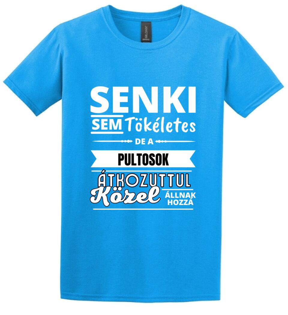 SENKI SEM TÖKÉLETES DE  PULTOSOK