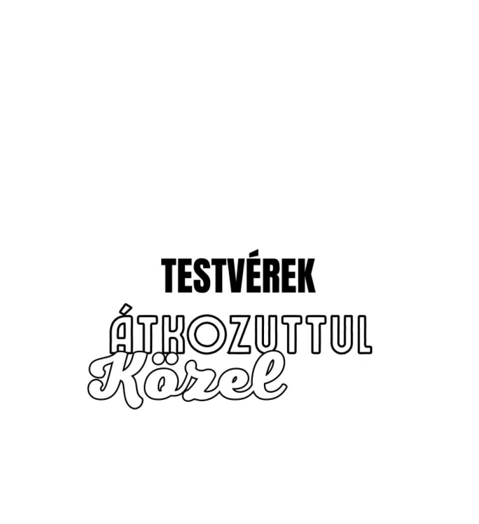 SENKI SEM TÖKÉLETES DE  TESTVÉREK