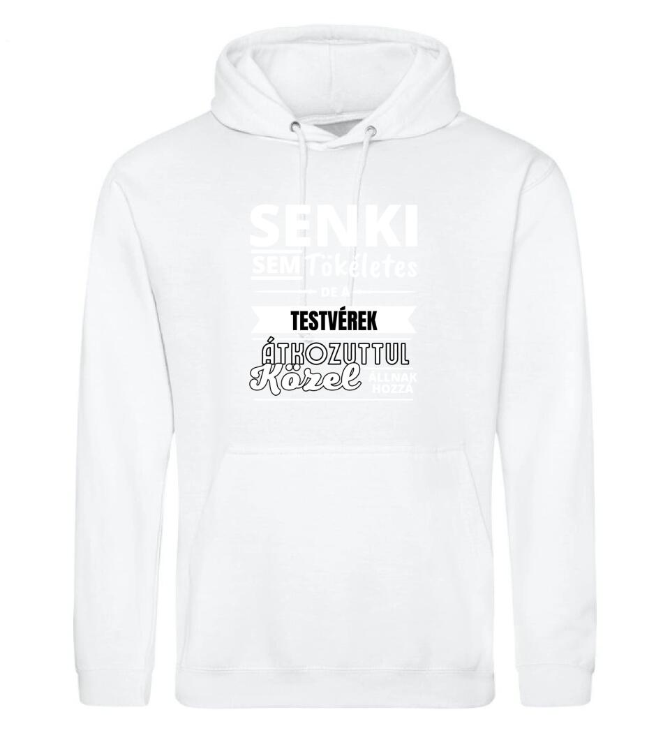 SENKI SEM TÖKÉLETES DE  TESTVÉREK