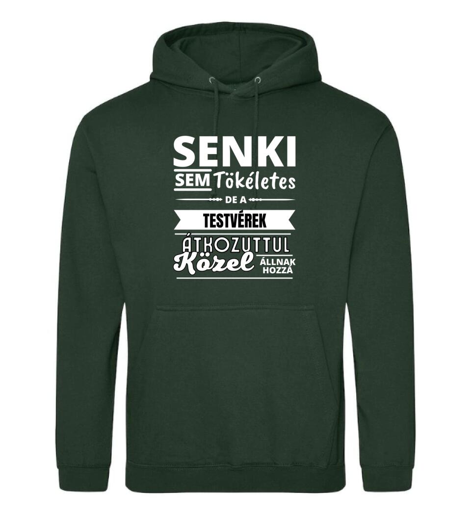 SENKI SEM TÖKÉLETES DE  TESTVÉREK