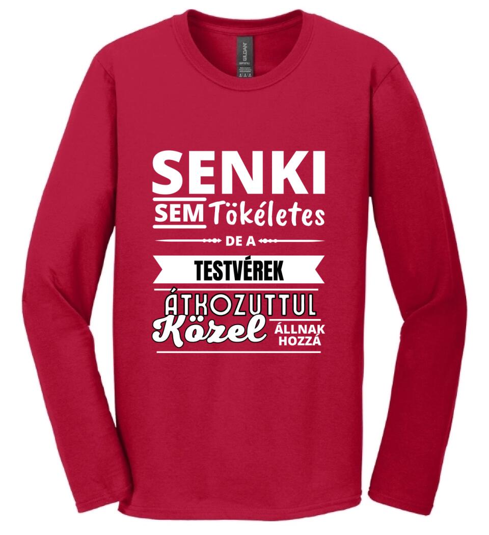 SENKI SEM TÖKÉLETES DE  TESTVÉREK